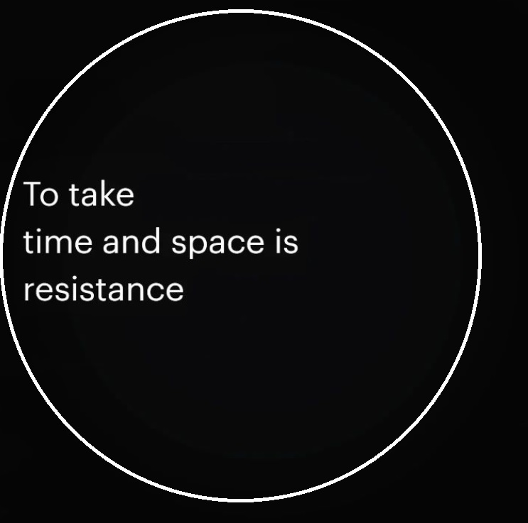 A blackout poem that reads "To take time and space is resistance."